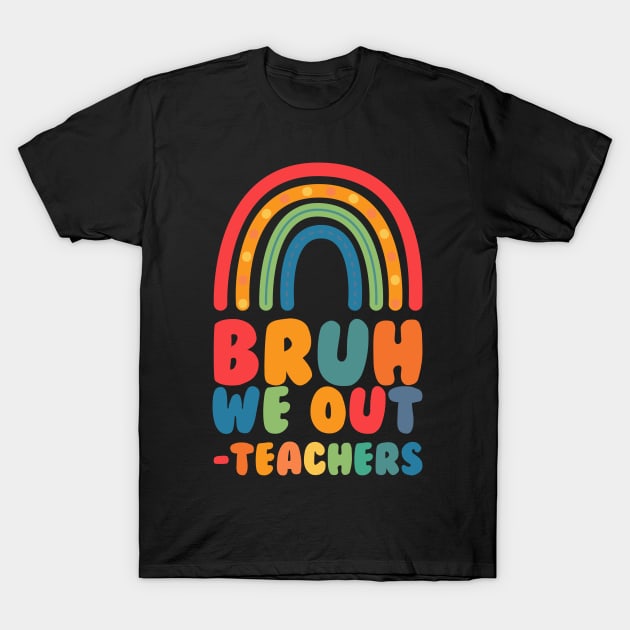 bruh we out teachers T-Shirt by BYNDART